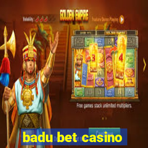 badu bet casino